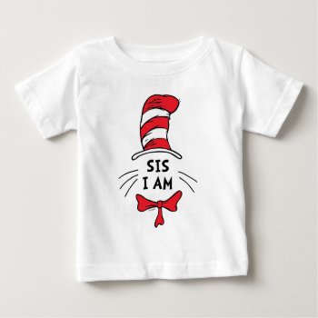 Dr. Seuss | The Cat In The Hat - Sis I Am Baby T-shirt by DrSeussShop at Zazzle