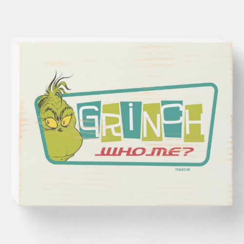 Dr Seuss  The Grinch _ Who Me Wooden Box Sign