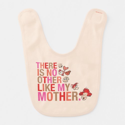 Dr Seuss  There Is No Other Like My Mother Baby Bib