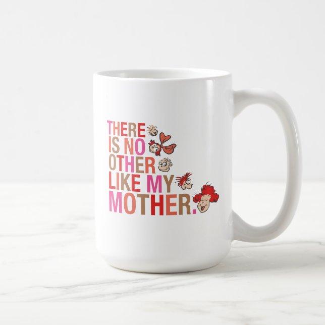 Dr. Seuss | There Is No Other Like My Mother Coffee Mug (Right)