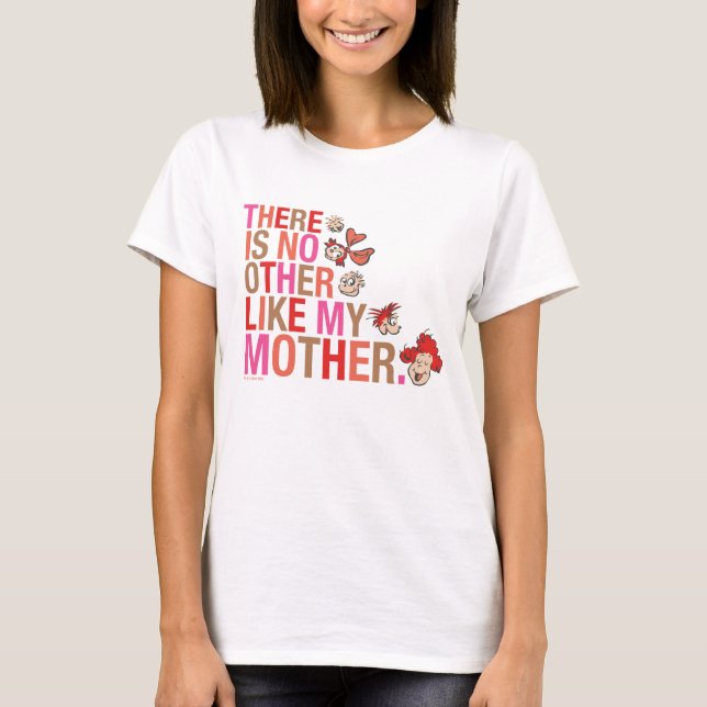 Dr. Seuss | There Is No Other Like My Mother T-Shirt (Front)