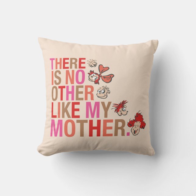 Dr. Seuss | There Is No Other Like My Mother Throw Pillow (Front)