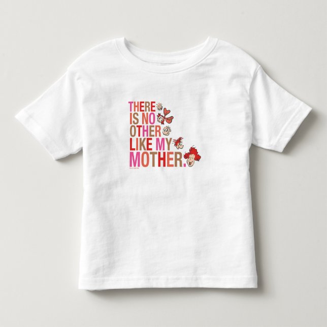 Dr. Seuss | There Is No Other Like My Mother Toddler T-shirt (Front)