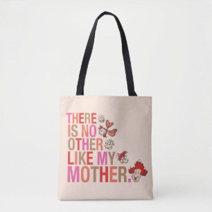 Dr. Seuss There Is No Other Like My Mother Tote Bag
