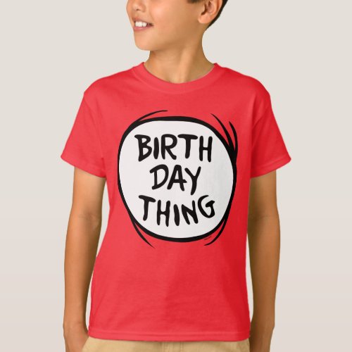 Dr Seuss Thing 1 Thing 2 _ Birthday Thing T_Shirt