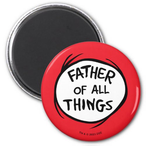 Dr Seuss  Thing 1 Thing 2 _ Father of all Things Magnet