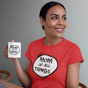 Dr. Seuss | Thing 1 Thing 2 - Mom Of All Things T-shirt by DrSeussShop at Zazzle