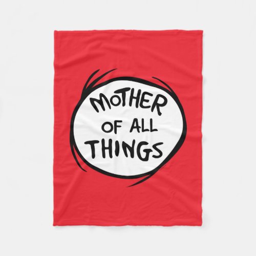 Dr Seuss  Thing 1 Thing 2 _ Mother of all Things Fleece Blanket