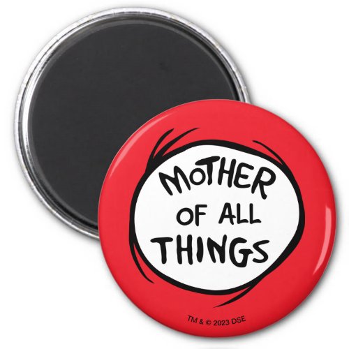 Dr Seuss  Thing 1 Thing 2 _ Mother of all Things Magnet
