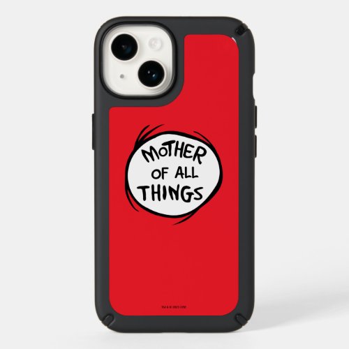 Dr Seuss  Thing 1 Thing 2 _ Mother of all Things Speck iPhone 14 Case