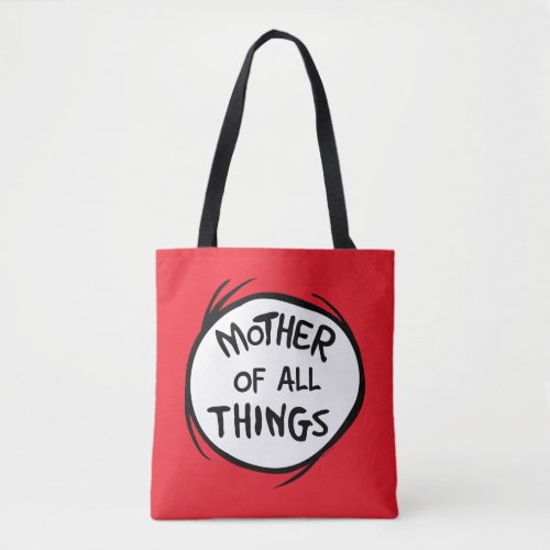 Dr Seuss  Thing 1 Thing 2 _ Mother of all Things Tote Bag