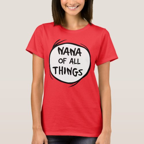 Dr Seuss  Thing 1 Thing 2 _ Nana of all Things T_Shirt
