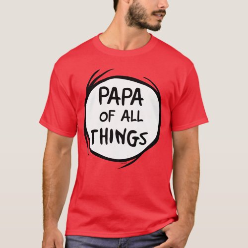 Dr Seuss  Thing 1 Thing 2 _ Papa of all Things T_Shirt