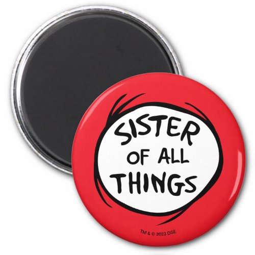 Dr Seuss  Thing 1 Thing 2 _ Sister of all Things Magnet