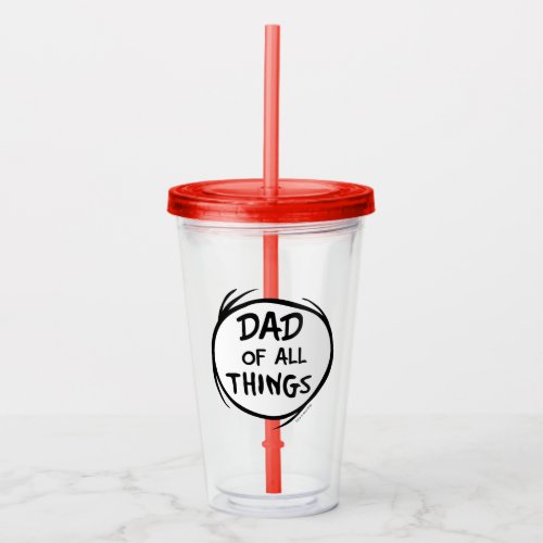 Dr Seuss Thing One Thing Two _ Dad of all Things Acrylic Tumbler