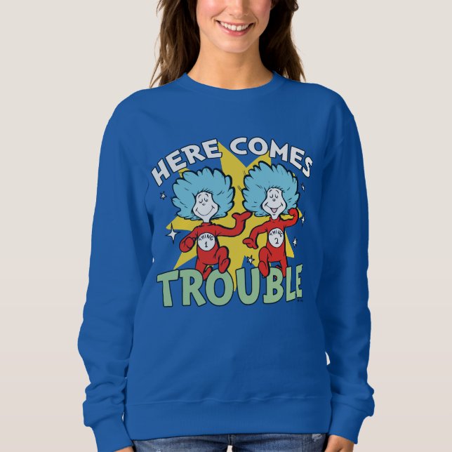 Dr. Seuss | Thing One Thing Two Here Comes Trouble Sweatshirt (Front)