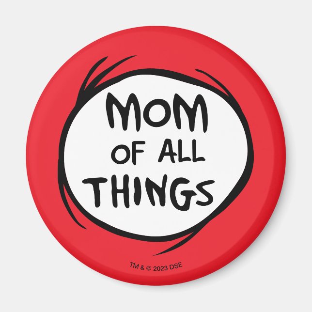 Dr. Seuss Thing One Thing Two - Mom of all Things Magnet (Front)