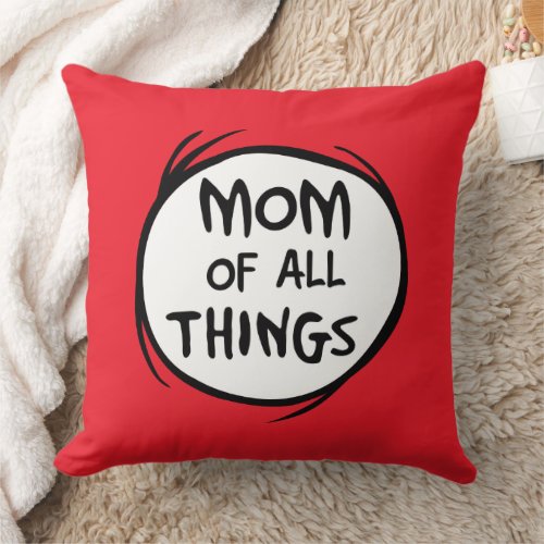 Dr Seuss Thing One Thing Two _ Mom of all Things Throw Pillow