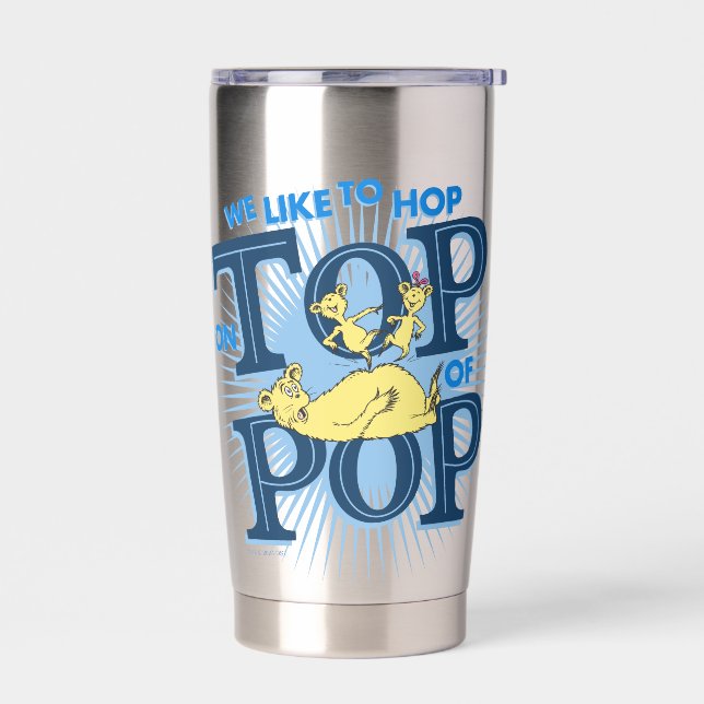 Dr. Seuss | We Like To Hop On Top Of Pop Insulated Tumbler (Left)