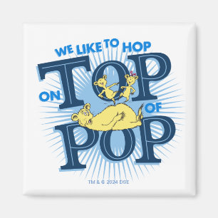 Dr. Seuss We Like To Hop On Top Of Pop Magnet
