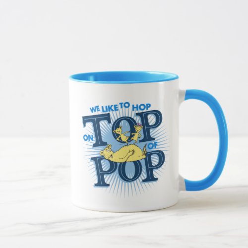 Dr Seuss  We Like To Hop On Top Of Pop Mug