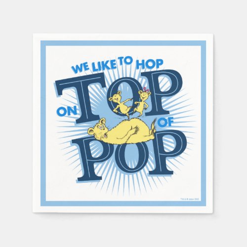 Dr Seuss  We Like To Hop On Top Of Pop Napkins