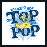 Dr. Seuss | We Like To Hop On Top Of Pop Poster<br><div class="desc">Check out these cute bears hopping on top of Pop from Dr. Seuss!</div>