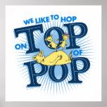 Dr. Seuss | We Like To Hop On Top Of Pop Poster<br><div class="desc">Check out these cute bears hopping on top of Pop from Dr. Seuss!</div>