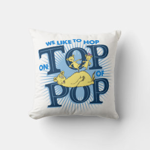 Dr. Seuss   We Like To Hop On Top Of Pop Throw Pillow