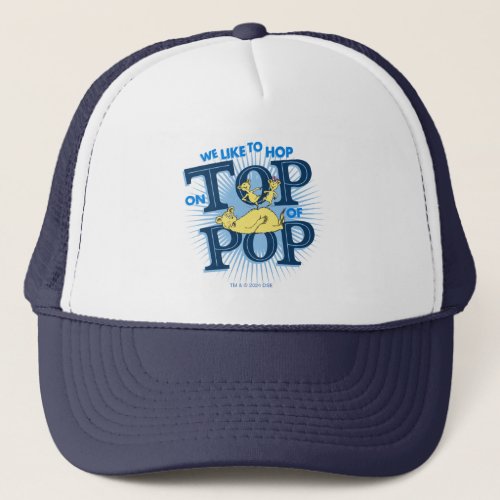 Dr Seuss  We Like To Hop On Top Of Pop Trucker Hat