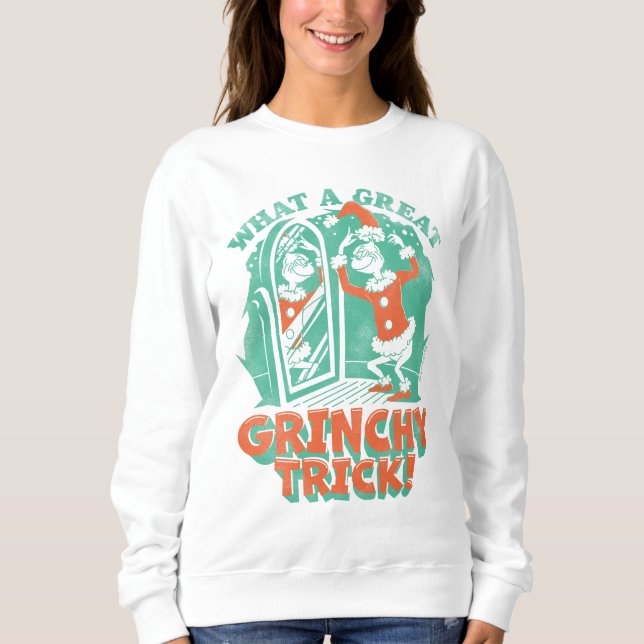 Dr. Seuss | What a Great Grinchy Trick! Sweatshirt (Front)