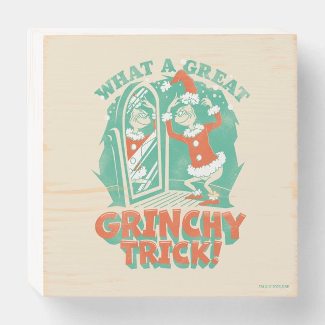 Dr. Seuss | What a Great Grinchy Trick! Wooden Box Sign (Front Horizontal)