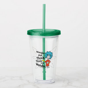 Dr. Seuss Wonder and Think. Think and Wonder. Acrylic Tumbler