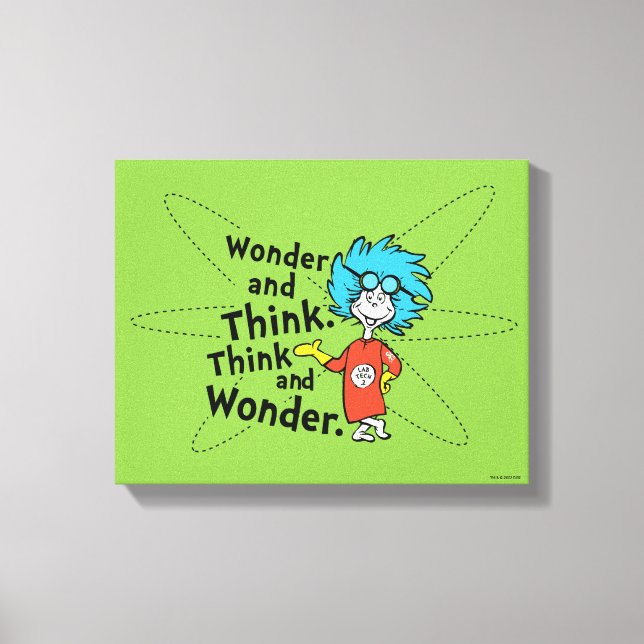 Dr. Seuss | Wonder and Think. Think and Wonder. Canvas Print (Front)