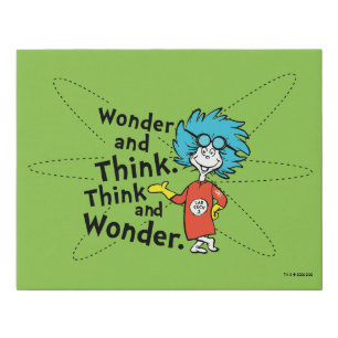 Dr. Seuss Wonder and Think. Think and Wonder. Faux Canvas Print
