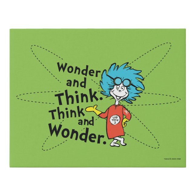 Dr. Seuss | Wonder and Think. Think and Wonder. Faux Canvas Print (Front)