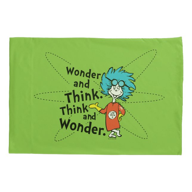Dr. Seuss | Wonder and Think. Think and Wonder. Pillow Case (Back)