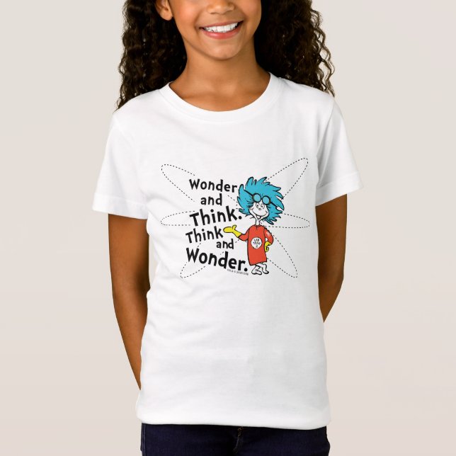 Dr. Seuss | Wonder and Think. Think and Wonder. T-Shirt (Front)