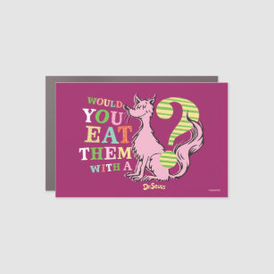 Dr. Seuss   Would You Eat Them With A Fox? Car Magnet