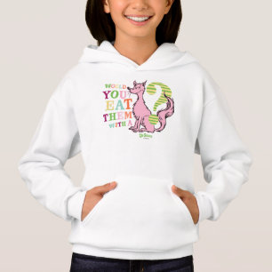 Dr. Seuss Would You Eat Them With A Fox? Hoodie