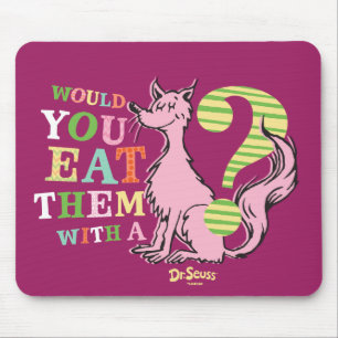 Dr. Seuss   Would You Eat Them With A Fox? Mouse Pad