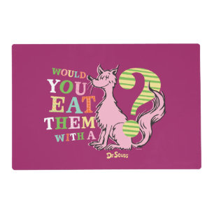 Dr. Seuss Would You Eat Them With A Fox? Placemat