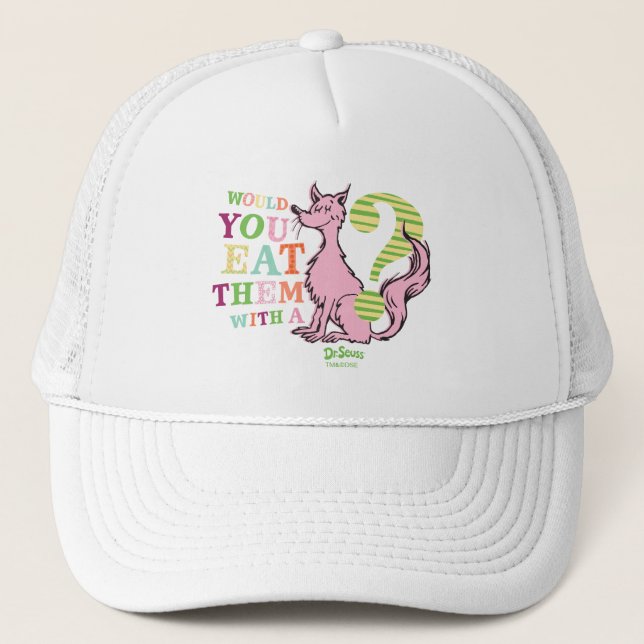 Dr. Seuss | Would You Eat Them With A Fox? Trucker Hat (Front)