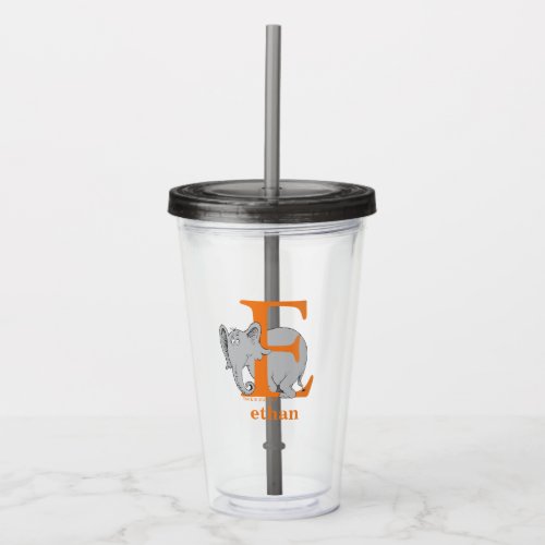 Dr Seusss ABC Letter E _ White  Add Your Name Acrylic Tumbler