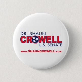 Dr. Shaun Crowell for U.S. Senate Pinback Button