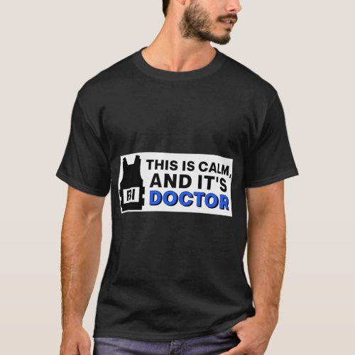 dr spencer reid quote this is calm and its doctor T_Shirt