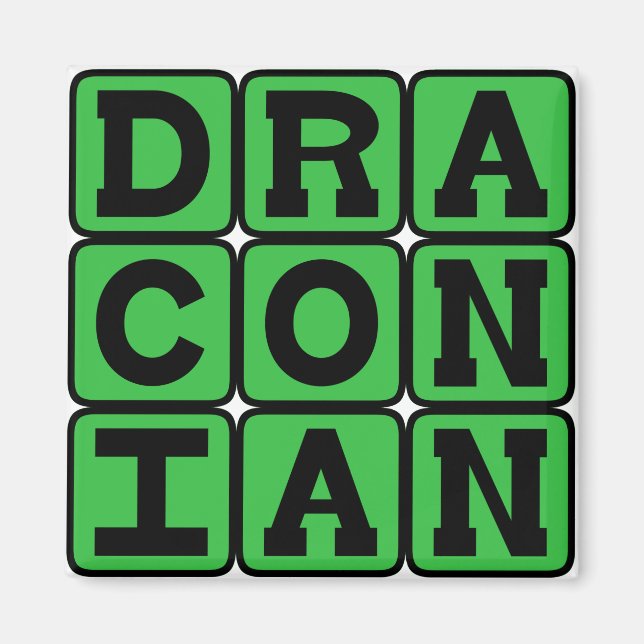 Draconian, Excessively Harsh and Severe Magnet (Front)