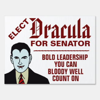 DRACULA FOR SENATOR! SIGN