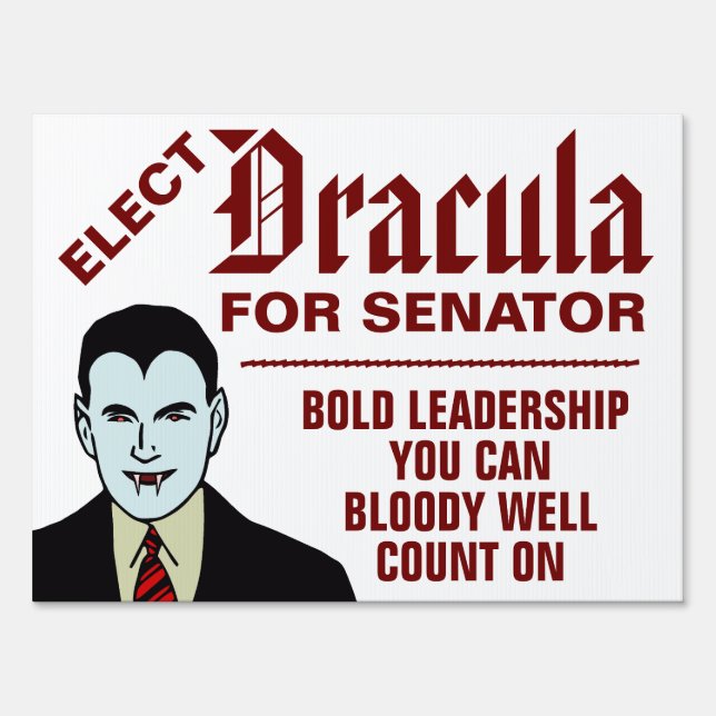 DRACULA FOR SENATOR! SIGN (Front)