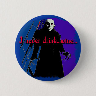 Dracula I Never Drink ... Wine Button